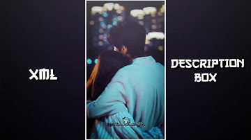 -Cute Love Xml ☺️❤️ Couple Video Xml File 😚🖤 New Trend Love Xml File Create By @mahdinul_hakim