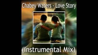 Chabey Waters - Love Story (Instrumental Mix)