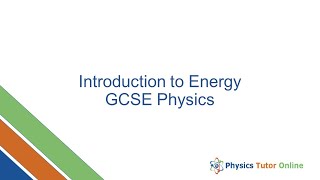 Energy Stores and Transfers for GCSE Physics