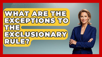 What Are The Exceptions To The Exclusionary Rule? - Making Politics Simple