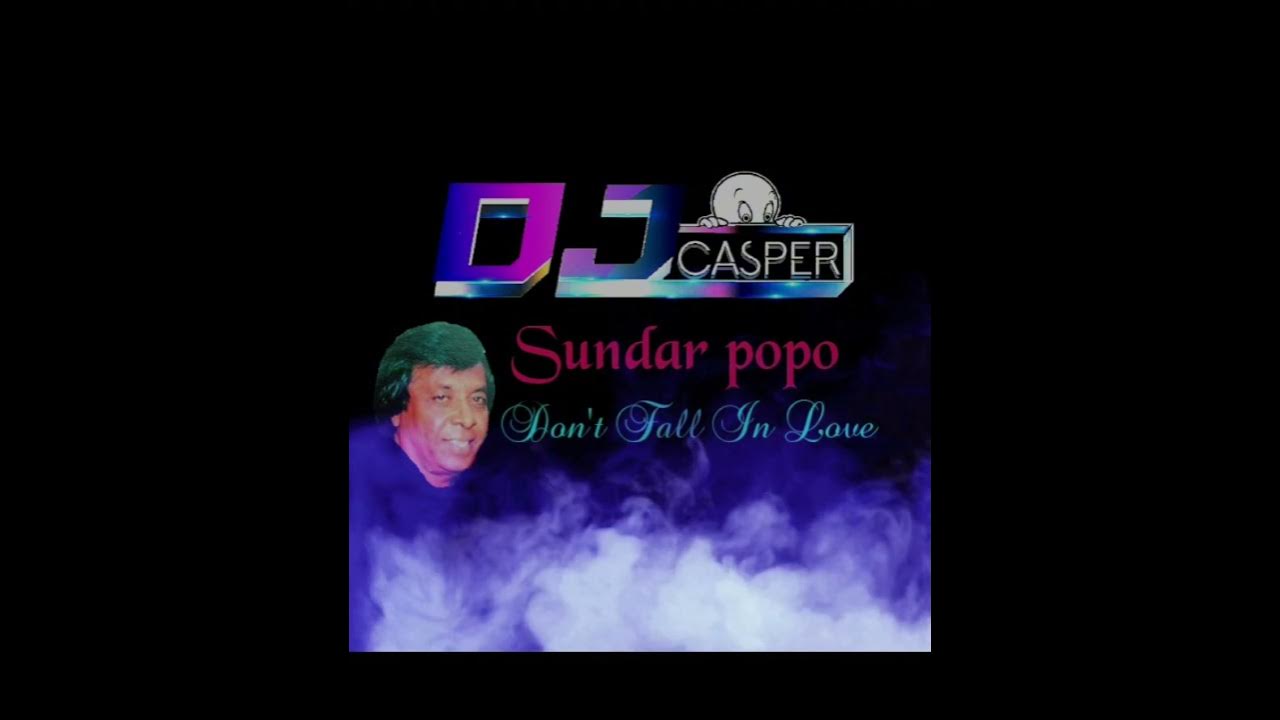 Sundar Popo Don't Fall In Love Lyrics Sundar Popo - Don't Fall In Love Remix (DJCASPER) - YouTube