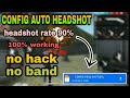 Config auto headshot free fire +aim lock।। 100% working।। no hack no band।। Free Fire