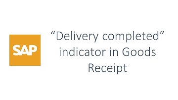 “Delivery completed” indicator in Goods Receipt