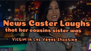 NewsLady Laughs about her cousin in Vegas Shooting