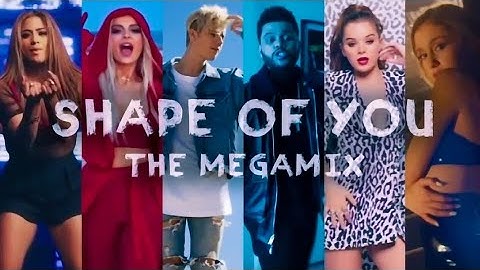 Thumbnail of SHAPE OF YOU || The Ultimate Megamix || ft. Selena Gomez, TØP, Ariana Grande, Justin Bieber and more