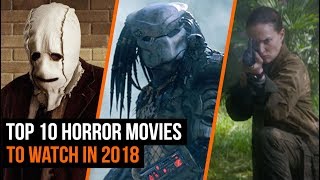 Top 10 Horror Movies You Need To Watch in 2018
