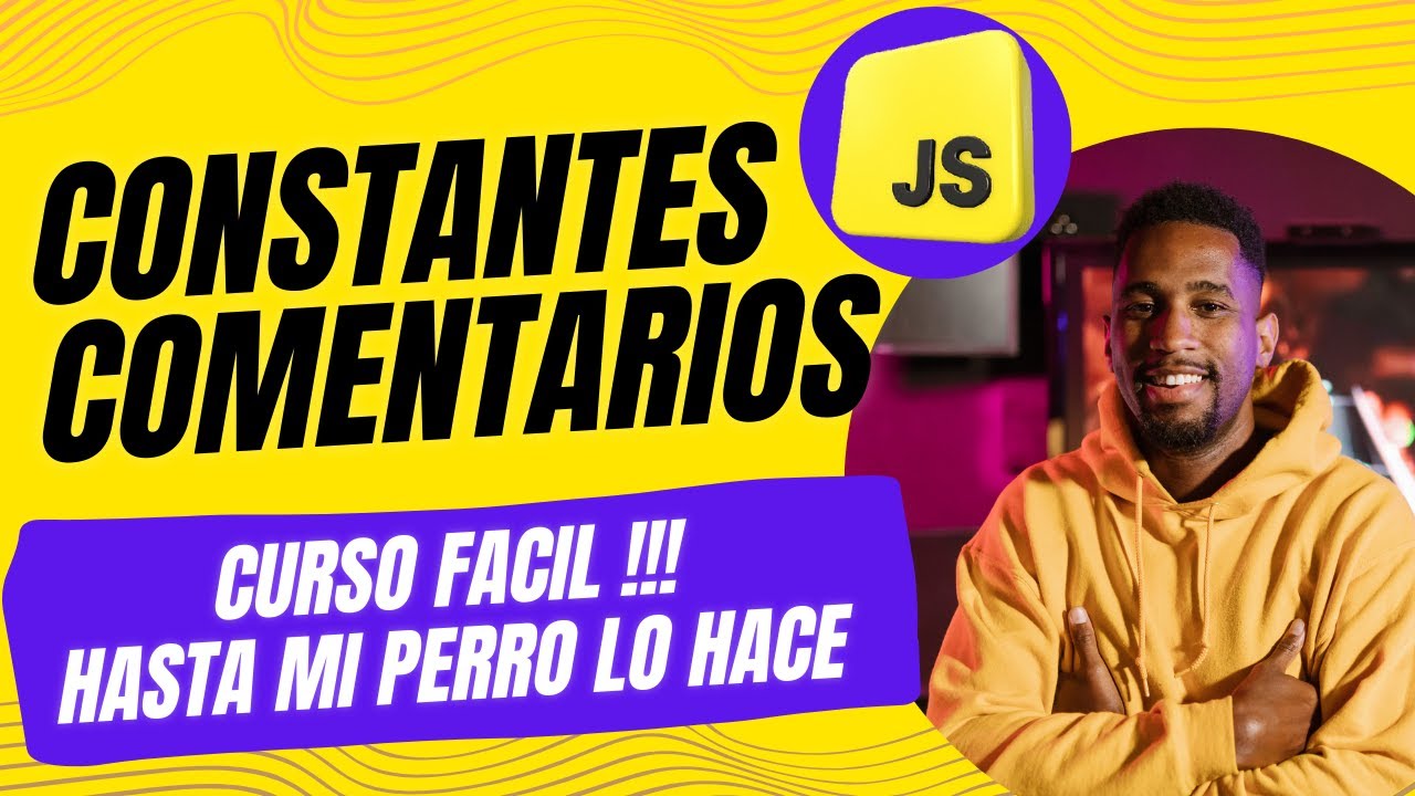 Constantes y Comentarios en JavaScript | Tutorial para Desarrolladores ...