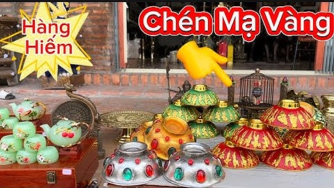 Chén Đồng Mạ Vàng _ Bộ Trà Đá Ngọc _ Đồng Hồ Lồng Chim. Trưa 9/11 #đồcổcầnthơ #đồcổ