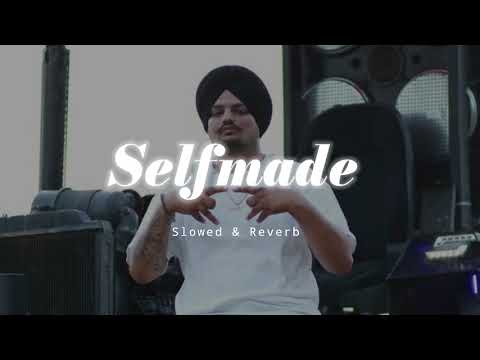 Selfmade Slowed Reverb Sidhu Moose Wala