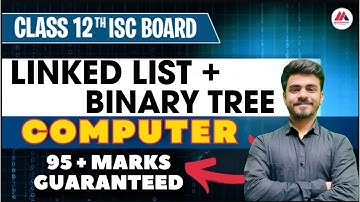 LINKED LIST + BINARY TREE | Live Revision | Lec - 10 | Computer ISC Class12 | Hritik Sir