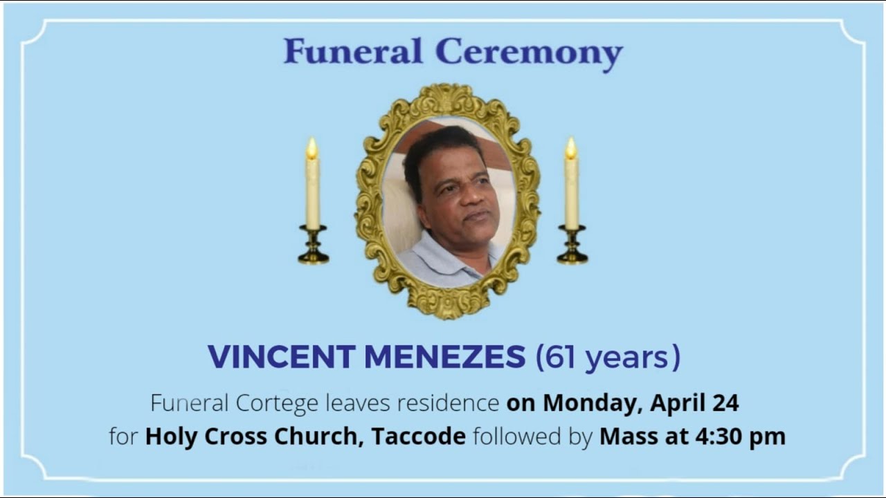 Funeral Ceremony of VINCENT MENEZES (61 years) Holy Cross Church