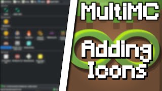 MultiMC Tutorial - Adding Icons for Your Instances in MultiMC - #07