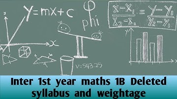 inter 1st year maths 1B  deleted syllabus and chapters weightage