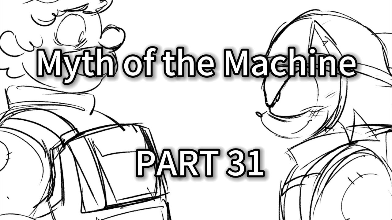 ×° Myth of the Machine || PART 31 °×