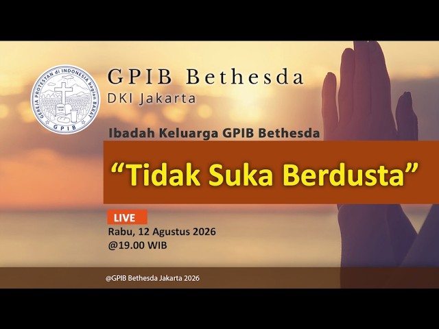 Ibadah Keluarga - GPIB Bethesda (12 Agustus 2026)