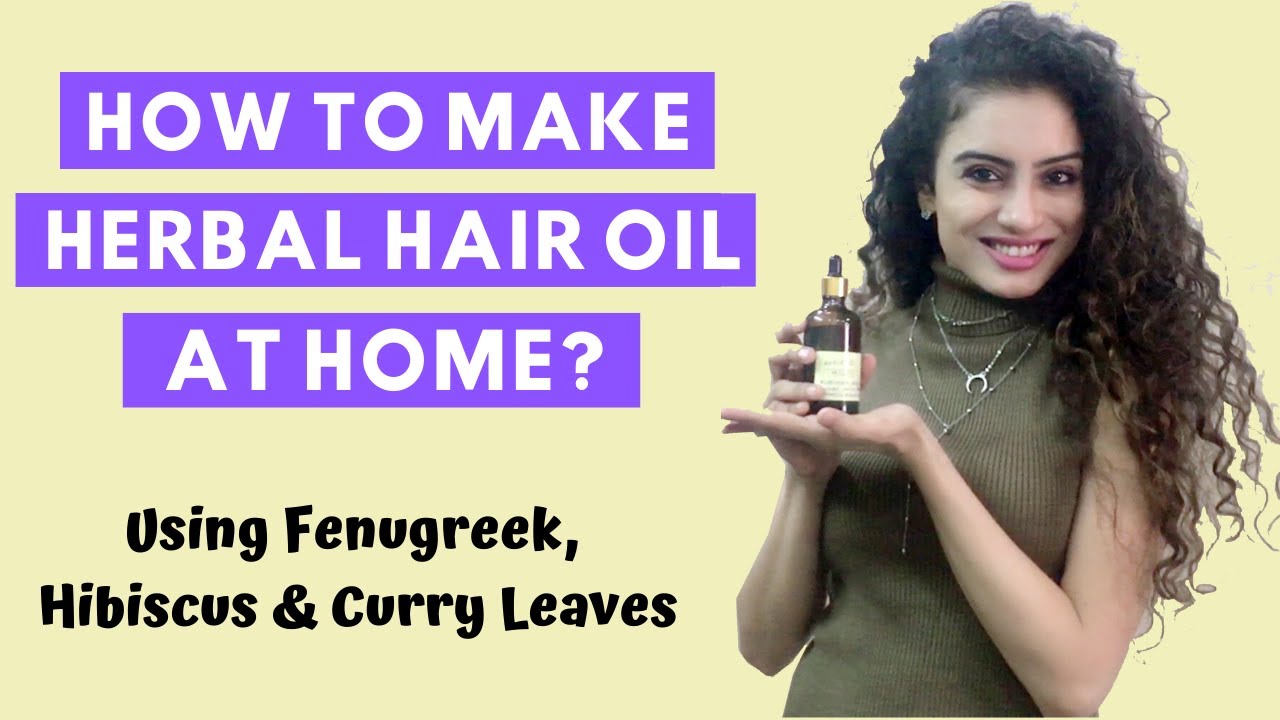 Homemade Herbal Hair Oil Recipe Hibiscus, Fenugreek, Curry Leaves