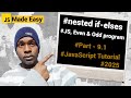 JavaScript Tutorial 2025 - Nested if-elses implementation in JavaScript, #Part - 9.1 in full detail.