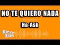 Ha-Ash - No Te Quiero Nada (Versión Karaoke)