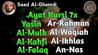 Ayat Kursi 7x,Surah Yasin,Ar Rahman,Al Waqiah,Al Mulk,Al Kahfi,Ikhlas,Falaq,An Nas By Saad Al Ghamdi