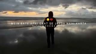 Jise Nibha Na Saku Mein Aaisa Wada Nahi Karta Or Mein Bate  New