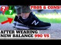 After Wearing: NEW BALANCE 990 V5 Pros & Cons Review!