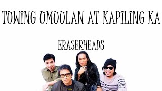 Tuwing Umuulan At Kapiling Ka - Eraserheads (Lyrics)