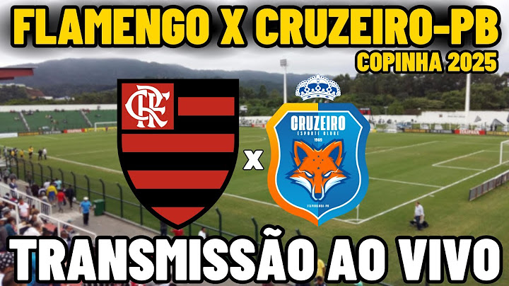 FLAMENGO X CRUZEIRO-PB - TRANSMISSÃO AO VIVO - COPINHA 2025