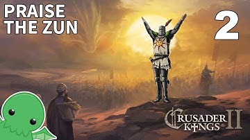 Praise the Zun - Part 2 - Crusader Kings II: Jade Dragon