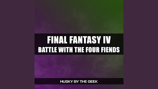 Battle with the Four Fiends (From Final Fantasy IV)