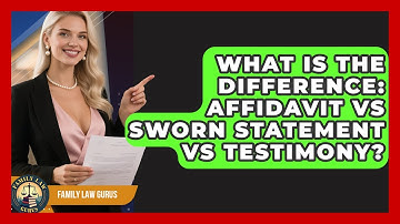 What Is The Difference: Affidavit Vs Sworn Statement Vs Testimony? - Family Law Gurus