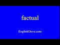 How to pronounce factual in American English.