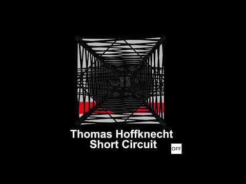 Thomas Hoffknecht - Short Circuit - OFF184