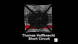 Thomas Hoffknecht - Short Circuit - OFF184
