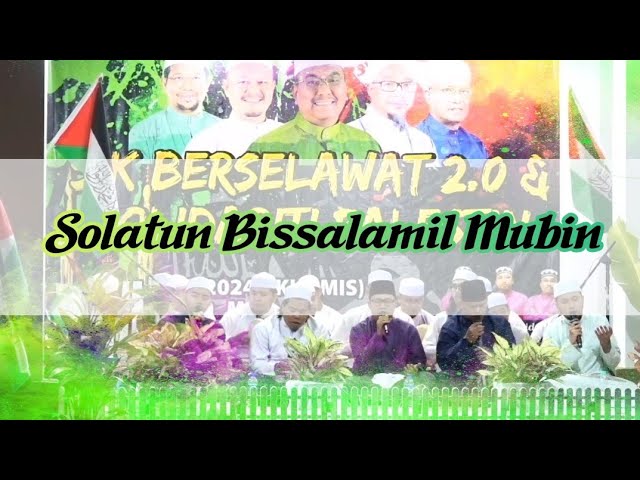 Solatun Bissalamil Mubin (Sik Berselawat 2.0 & Solidariti Palestin) class=