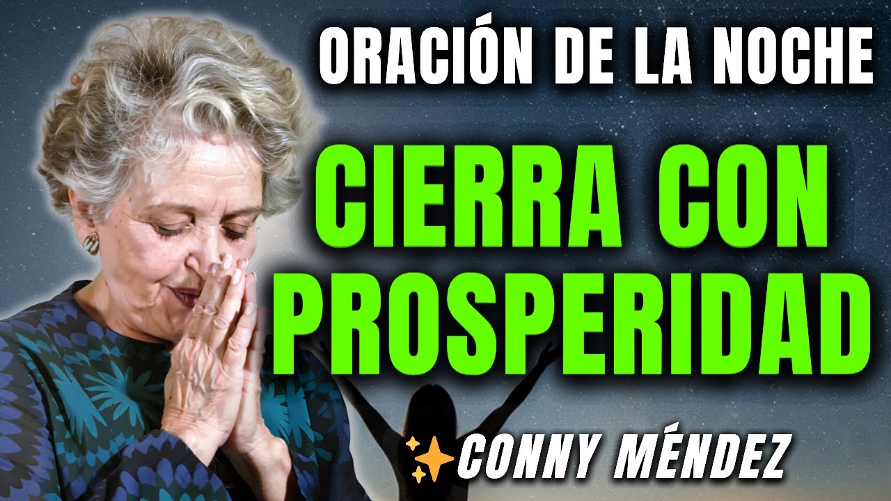 Cierra tu Noche con esta PODEROSA Oración de ABUNDANCIA - Conny Méndez - YO SOY