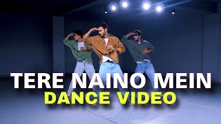 TERE NAINO MEIN - Dance Video