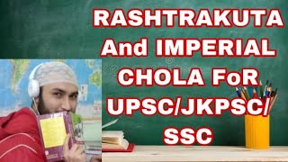 RASHTRAKUTAS AND IMPERIAL CHOLAS MEDIVAL HISTORY FOR UPSC/JKPSC/UPPCS/MPSC/SSC AND OTHER EXAMS