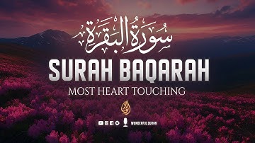 World's Most Beautiful Surah Al Baqarah Full (سورة البقره) | Heart-Touching Voice | Wonderful Quran