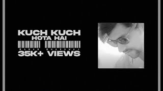 Kuch Kuch Hota Hai   Manan Bhardwaj | Udit Narayan | Alka Yagnik   Cover