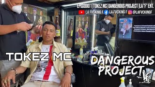TOKEZ MC | EP. 1 | DANGEROUS PROJECT | BY LA F ENT.