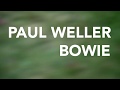 Paul Weller - Bowie (Official Video)