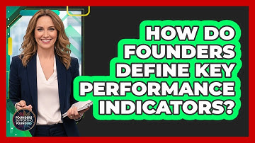 How Do Founders Define Key Performance Indicators?