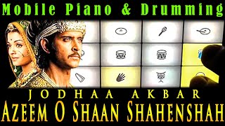 Jodhaa Akbar Music Mobile Piano Drumming Keyboard Instrumental Walk Band Mix Azeem O Shaan Shahensha