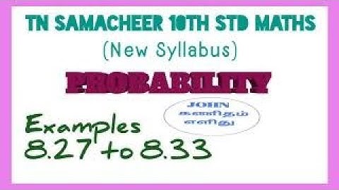 Probability Examples 8.27 to 8.33| Tn Samacheer 10th Std Maths| JOHN கணிதம் எளிது