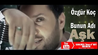 Özgür Koç - Bunun Adı Aşk