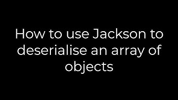 Java :How to use Jackson to deserialise an array of objects(5solution)