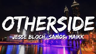 Download Lagu Jesse Bloch, SAMO5 - Otherside (Lyrics) feat. Maikk MP3 Download Lagu Jesse Bloch, SAMO5 - Otherside (Lyrics) feat. Maikk MP3