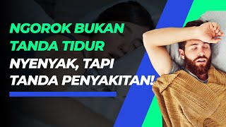 Ketika Ngorok Jadi Tanda Bahaya Buat Kesehatan, Ini Gejalanya!