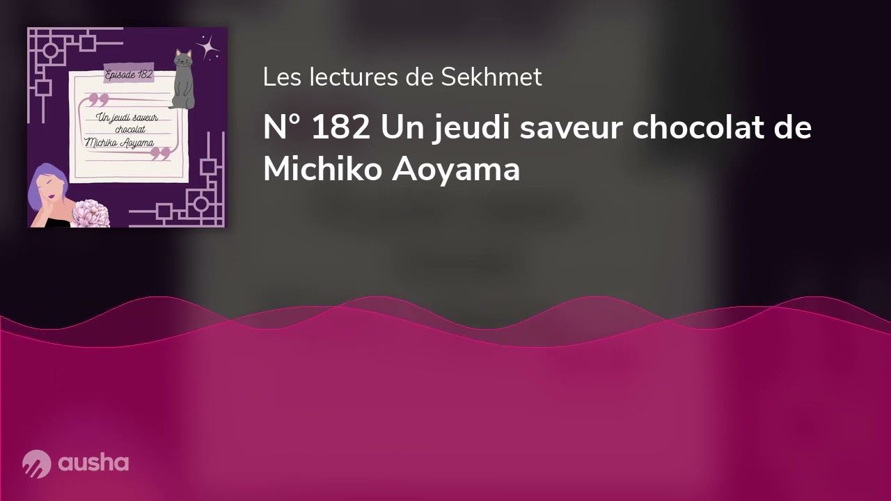 N° 182 Un jeudi saveur chocolat de Michiko Aoyama 