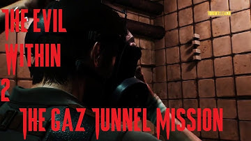 The Evil Within 2 The Gaz Tunnel Mission